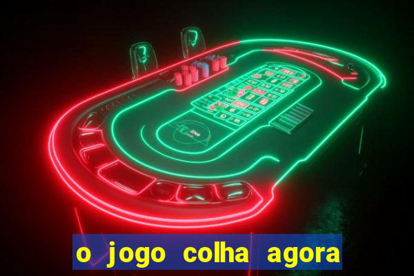 o jogo colha agora paga mesmo