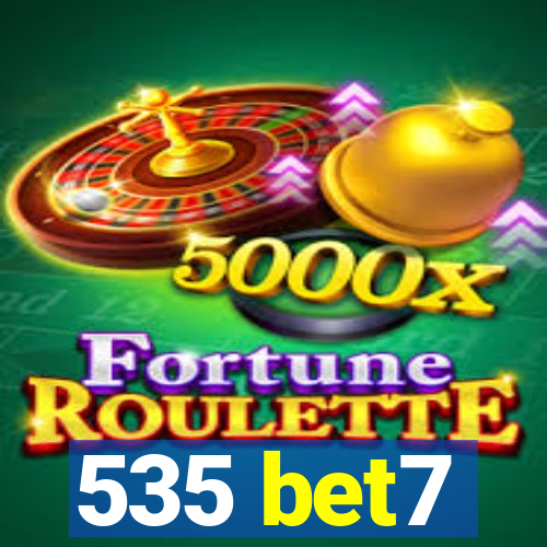 535 bet7