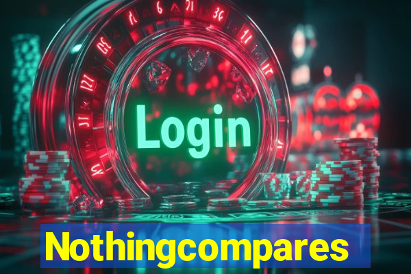 Nothingcompares