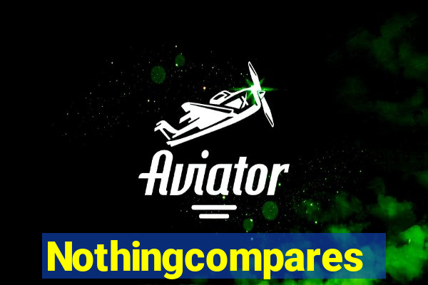 Nothingcompares