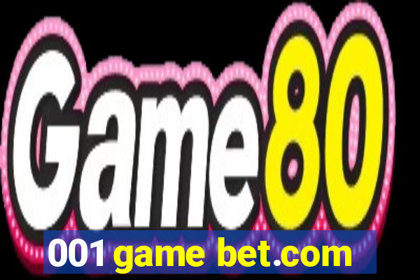 001 game bet.com