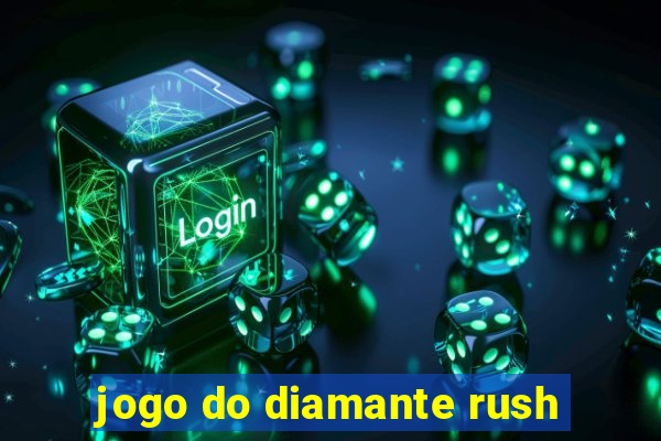 jogo do diamante rush