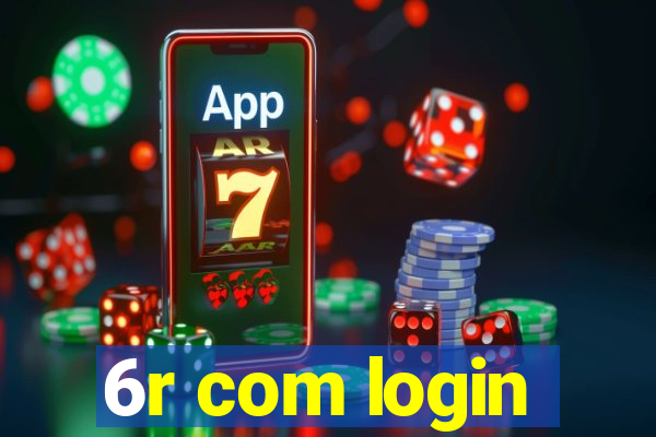 6r com login