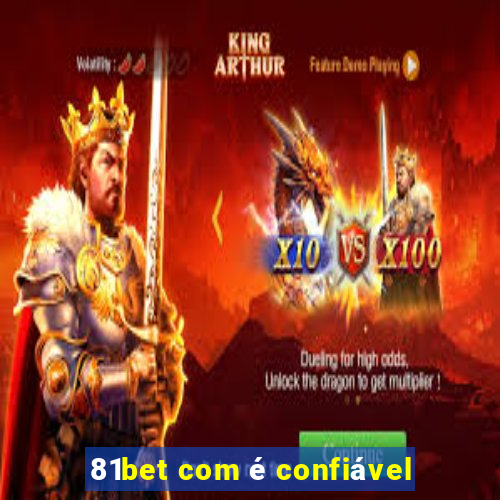 81bet com é confiável