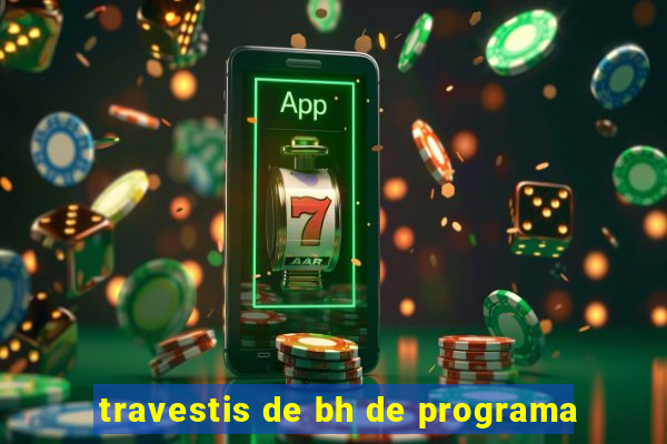 travestis de bh de programa