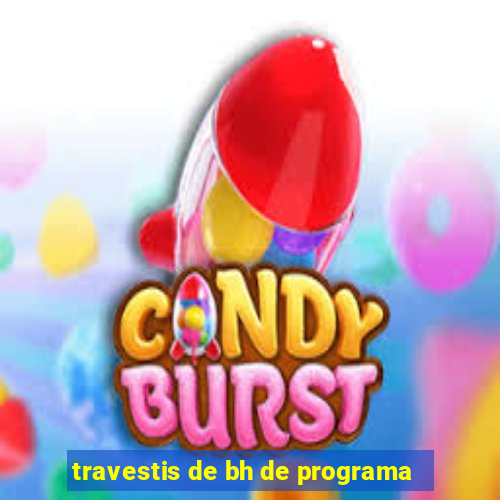 travestis de bh de programa