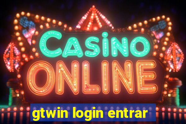 gtwin login entrar