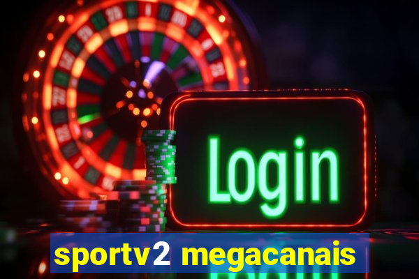 sportv2 megacanais