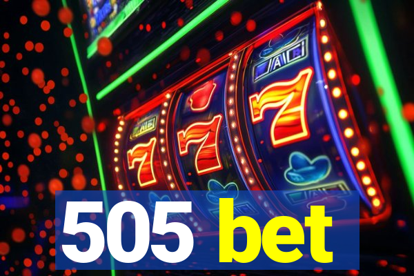 505 bet