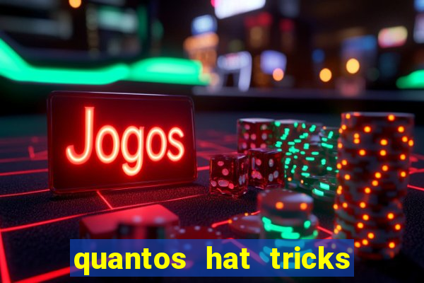quantos hat tricks tem messi