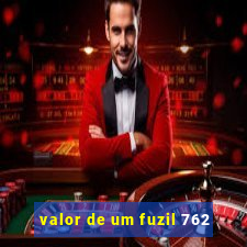 valor de um fuzil 762