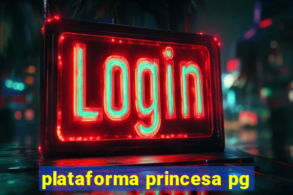 plataforma princesa pg