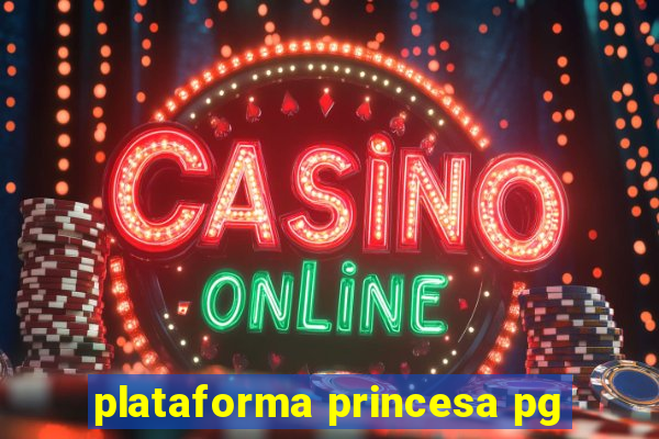 plataforma princesa pg