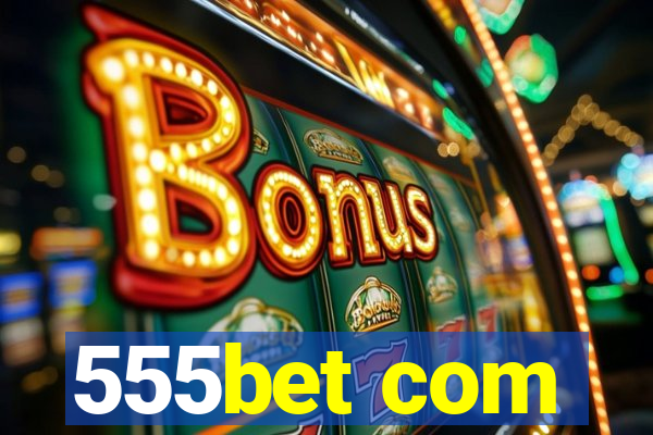 555bet com