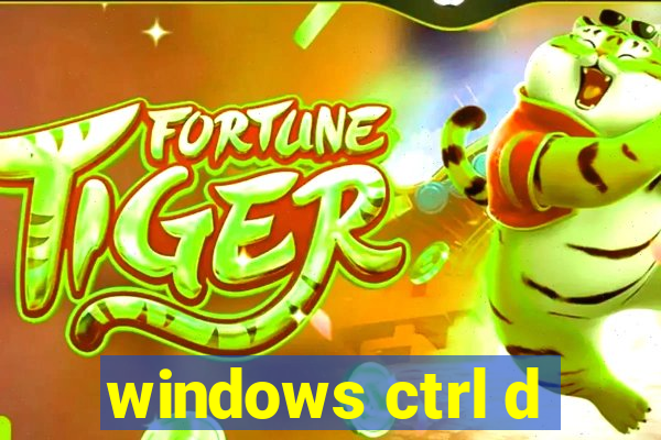 windows ctrl d