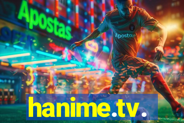 hanime.tv.