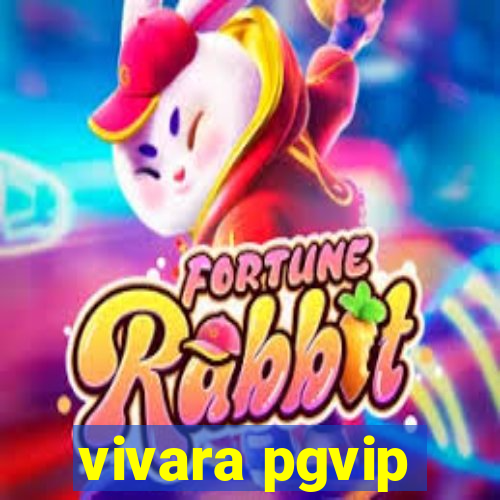 vivara pgvip