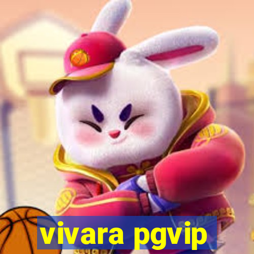 vivara pgvip