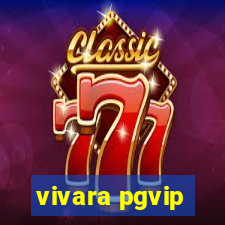 vivara pgvip