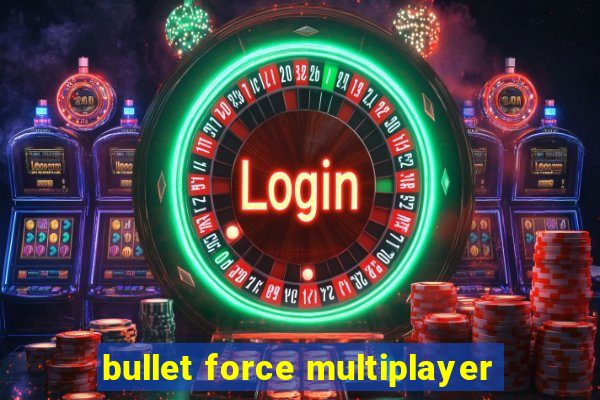 bullet force multiplayer