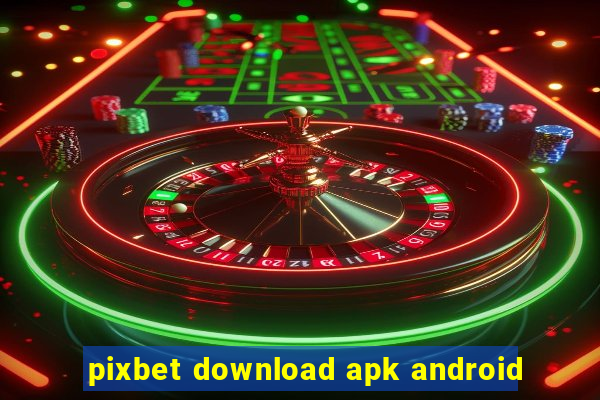 pixbet download apk android