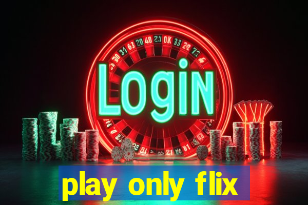 play only flix