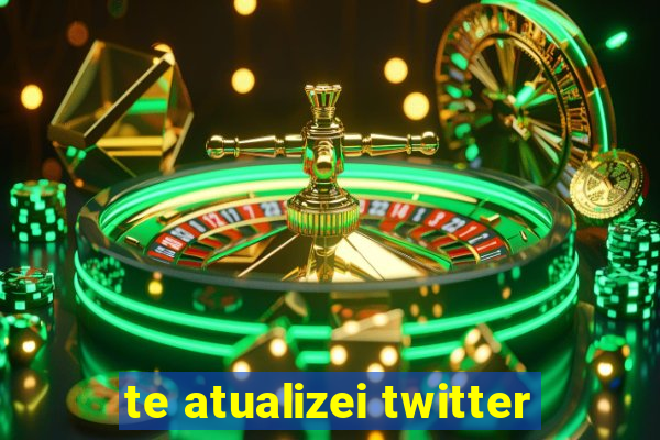 te atualizei twitter