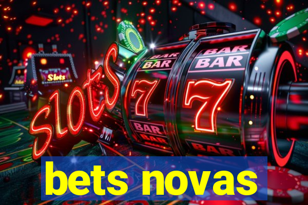 bets novas