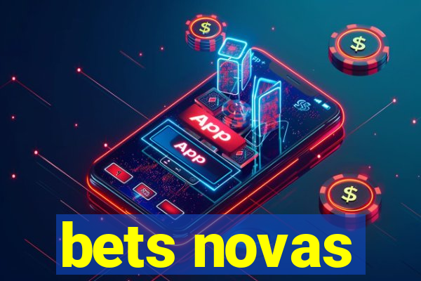 bets novas