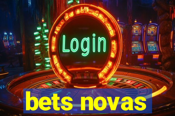 bets novas