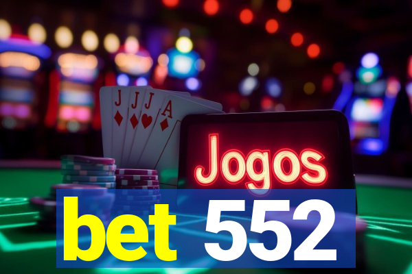 bet 552