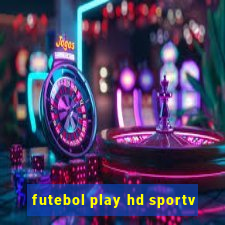 futebol play hd sportv