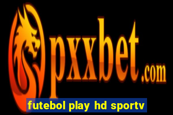 futebol play hd sportv