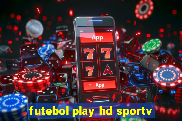 futebol play hd sportv