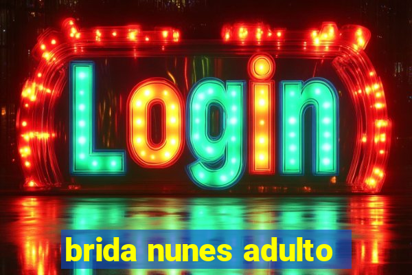 brida nunes adulto