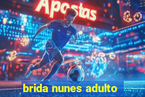 brida nunes adulto