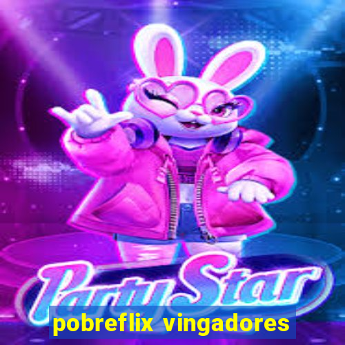 pobreflix vingadores