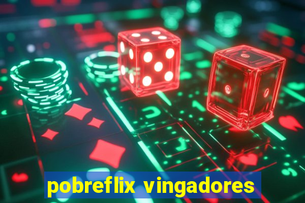 pobreflix vingadores