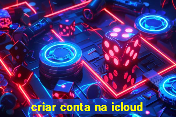 criar conta na icloud