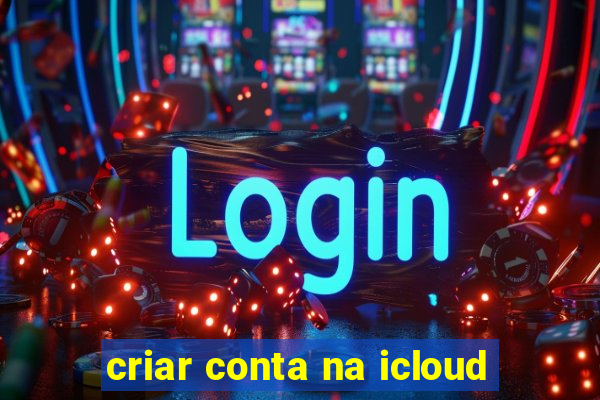 criar conta na icloud