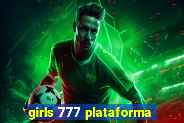 girls 777 plataforma