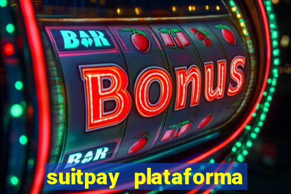 suitpay plataforma de jogos