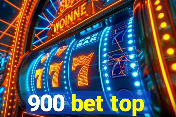 900 bet top