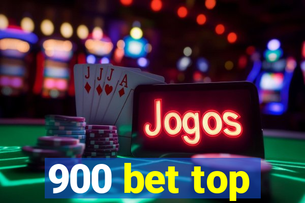 900 bet top