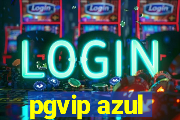 pgvip azul