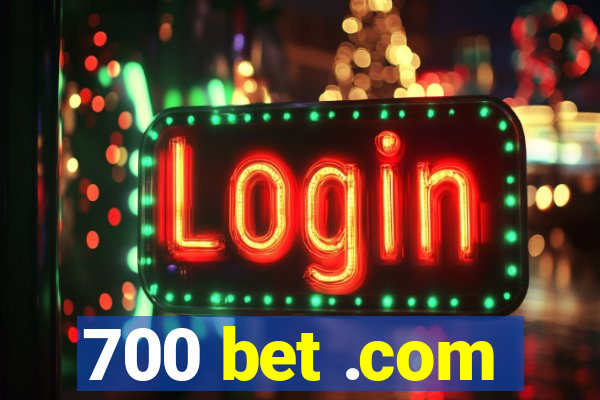 700 bet .com