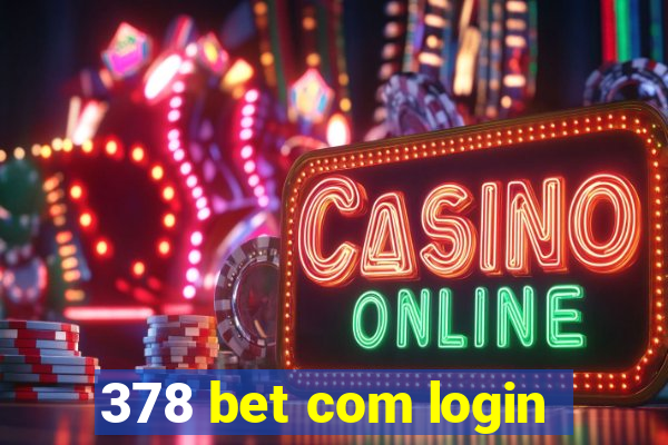 378 bet com login