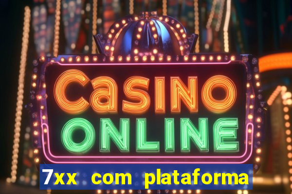 7xx com plataforma de jogos