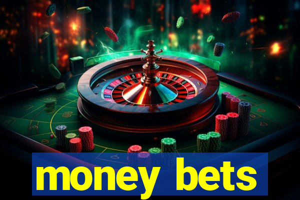 money bets