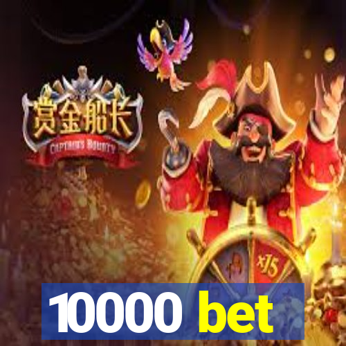 10000 bet